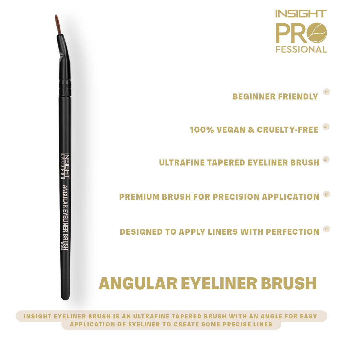 Angular Eyeliner Brush IE 009
